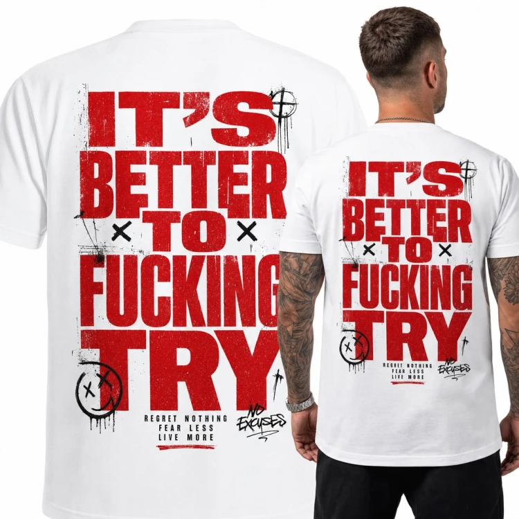 Koszulka męska motywacyjna „It's better to fucking try” z graffiti - duży nadruk na plecach