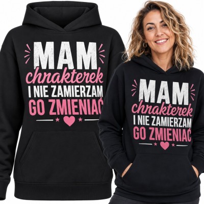 Bluza damska z kapturem - „Mam chrakterek i nie zamierzam go zmieniać” z różowym sercem