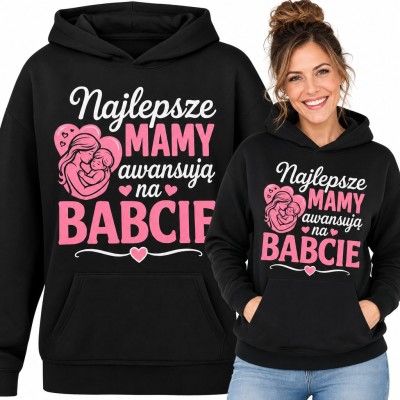 Bluza damska z kapturem „Najlepsze mamy awansują na babcie” - dla przyszłej babci