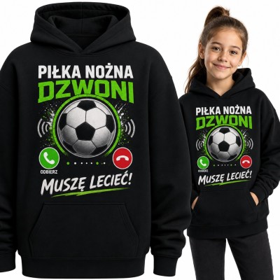 Bluza dziewczęca z kapturem - „Piłka nożna dzwoni, muszę lecieć!” dla piłkarki
