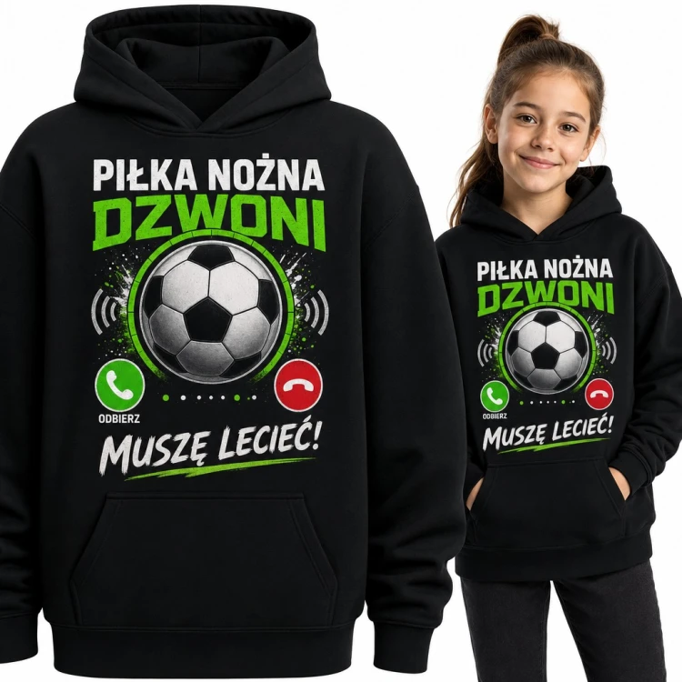 Bluza dziewczęca z kapturem - „Piłka nożna dzwoni, muszę lecieć!” dla piłkarki