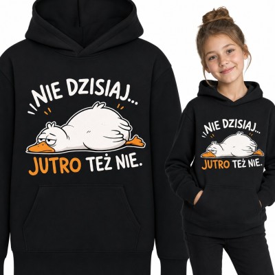 Bluza dziewczęca z kapturem - leniwa gęś i napis „Nie dzisiaj... Jutro też nie.”