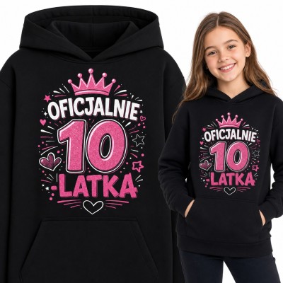 Bluza dziewczęca z kapturem „Oficjalnie 10-latka” - na 10 urodziny z różową koroną