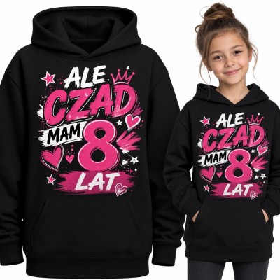 Bluza dziewczęca z kapturem „Ale czad mam 8 lat” - na 8 urodziny z koroną i sercami