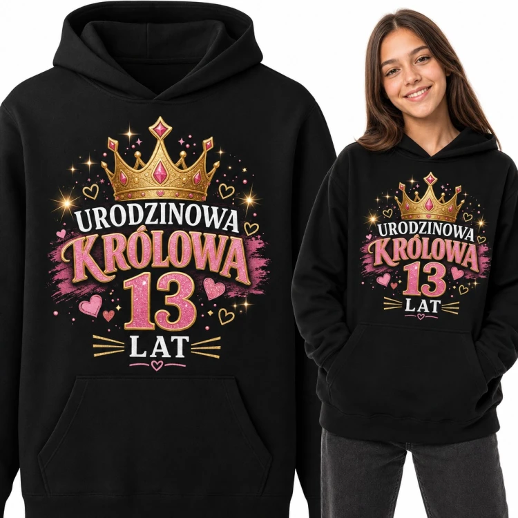 Bluza dziewczęca z kapturem „Urodzinowa królowa 13 lat” na 13 urodziny ze złotą koroną