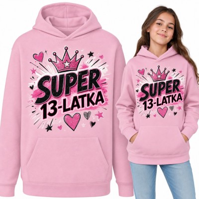 Bluza dziewczęca z kapturem - „Super 13-latka” z koroną na 13 urodziny