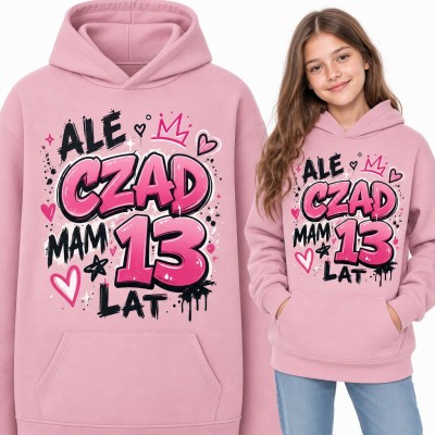 Bluza dziewczęca z kapturem „Ale czad mam 13 lat” - graffiti na 13 urodziny