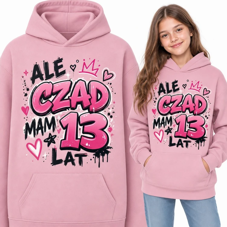 Bluza dziewczęca z kapturem „Ale czad mam 13 lat” - graffiti na 13 urodziny