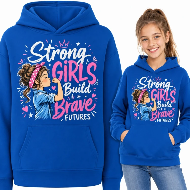 Bluza dziewczęca z kapturem - „Strong girls build brave futures” z dziewczynką girl power
