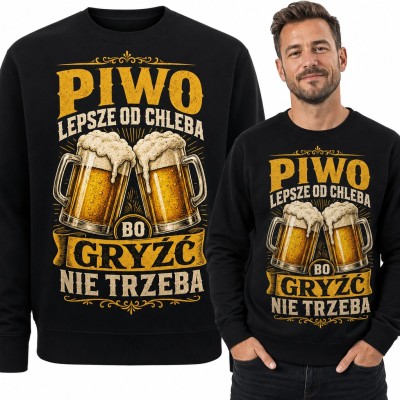 Bluza męska bez kaptura - „Piwo lepsze od chleba, bo gryźć nie trzeba” z kuflami dla piwosza