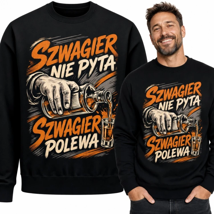 Bluza męska bez kaptura - „Szwagier nie pyta, szwagier polewa” z butelką i kieliszkiem