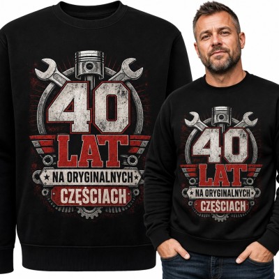 Bluza męska bez kaptura na 40 urodziny - „40 lat na oryginalnych częściach” z tłokiem i kluczami