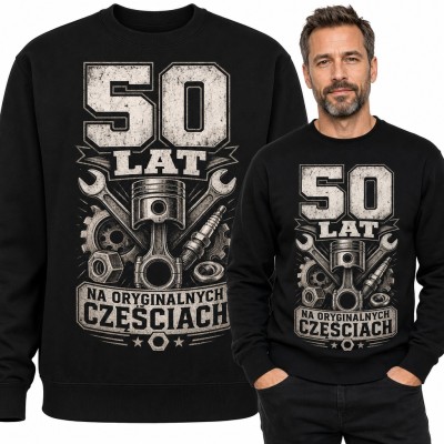 Bluza męska bez kaptura na 50 urodziny - „50 lat na oryginalnych częściach” z tłokiem i kluczami
