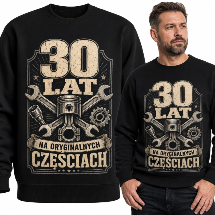 Bluza męska bez kaptura „30 lat na oryginalnych częściach” - na 30 urodziny z tłokiem i kluczami