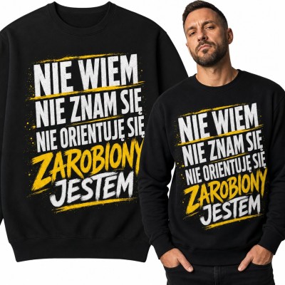 Bluza męska bez kaptura z kultowym tekstem „Zarobiony jestem” dla zapracowanego