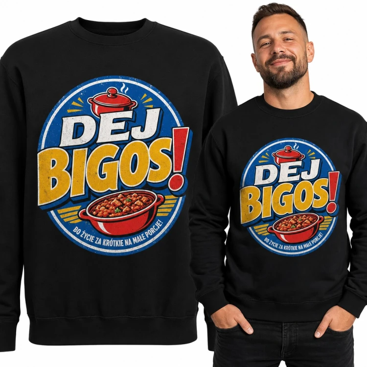 Bluza męska bez kaptura „Dej bigos!” - garnek i miska bigosu dla smakosza