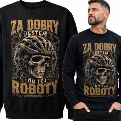 Bluza męska bez kaptura - „Za dobry jestem do tej roboty” czaszka w kasku dla rowerzysty