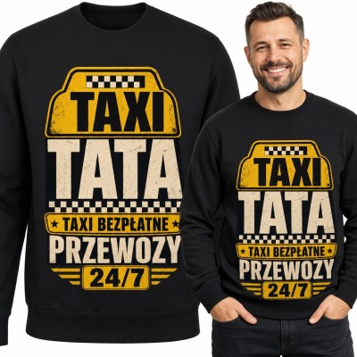 Bluza męska bez kaptura „Taxi tata - taxi bezpłatne przewozy 24/7” - prezent na Dzień Ojca