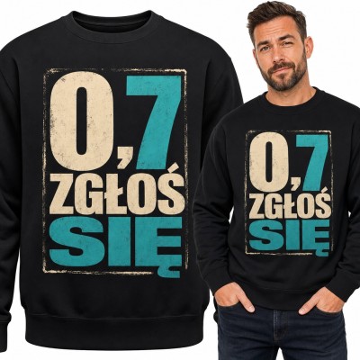 Bluza męska bez kaptura - „0,7 zgłoś się” z nawiązaniem do kultowego serialu