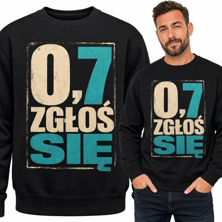Bluza męska bez kaptura - „0,7 zgłoś się” z nawiązaniem do kultowego serialu
