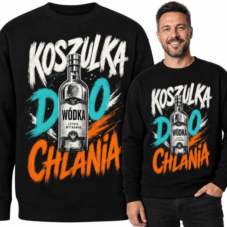 Bluza męska bez kaptura „Koszulka do chlania” - butelka wódki na imprezę