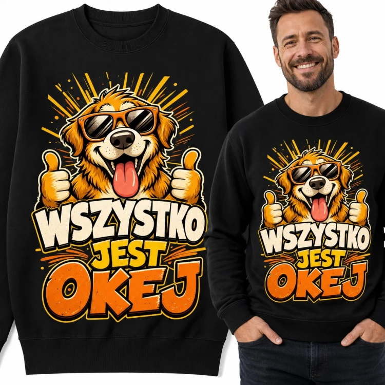 Bluza męska bez kaptura - pies w okularach i napis „Wszystko jest okej”