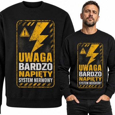 Bluza męska bez kaptura - „Uwaga bardzo napięty system nerwowy” z piorunem