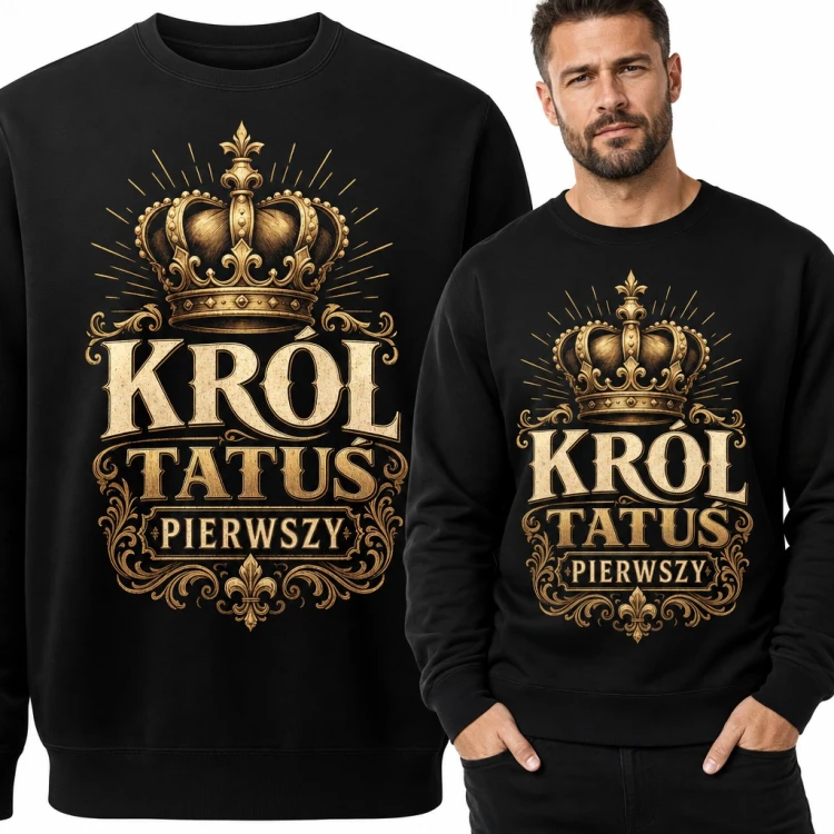 Bluza męska bez kaptura - „Król Tatuś Pierwszy” ze złotą koroną na Dzień Ojca