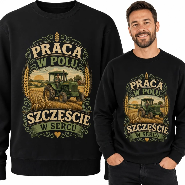 Bluza męska bez kaptura „Praca w polu, szczęście w sercu” - traktor dla rolnika