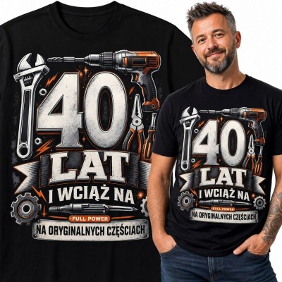 Koszulka męska na 40 urodziny „40 lat i wciąż na full power - na oryginalnych częściach”