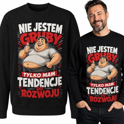 Bluza męska bez kaptura - „Nie jestem gruby, tylko mam tendencje do rozwoju” z wesołym grubaskiem