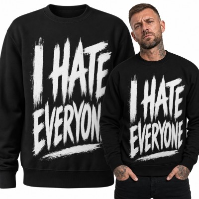Bluza męska bez kaptura z napisem „I hate everyone” - sarkazm dla introwertyka