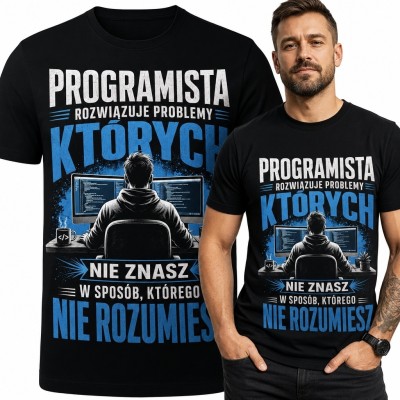 Koszulka męska dla programisty „Programista rozwiązuje problemy, których nie znasz, w sposób, którego nie rozumiesz” - humor IT