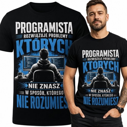 Koszulka męska dla programisty „Programista rozwiązuje problemy, których nie znasz, w sposób, którego nie rozumiesz” - humor IT