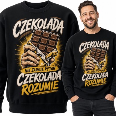 Bluza męska bez kaptura - „Czekolada nie zadaje pytań, czekolada rozumie” dla łasucha