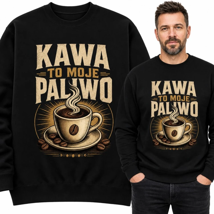 Bluza męska bez kaptura - „Kawa to moje paliwo” z parującą filiżanką dla kawosza