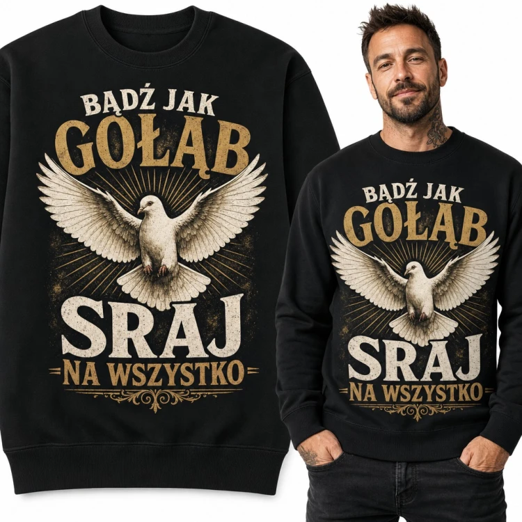 Bluza męska bez kaptura - „Bądź jak gołąb, sraj na wszystko” z białym gołębiem