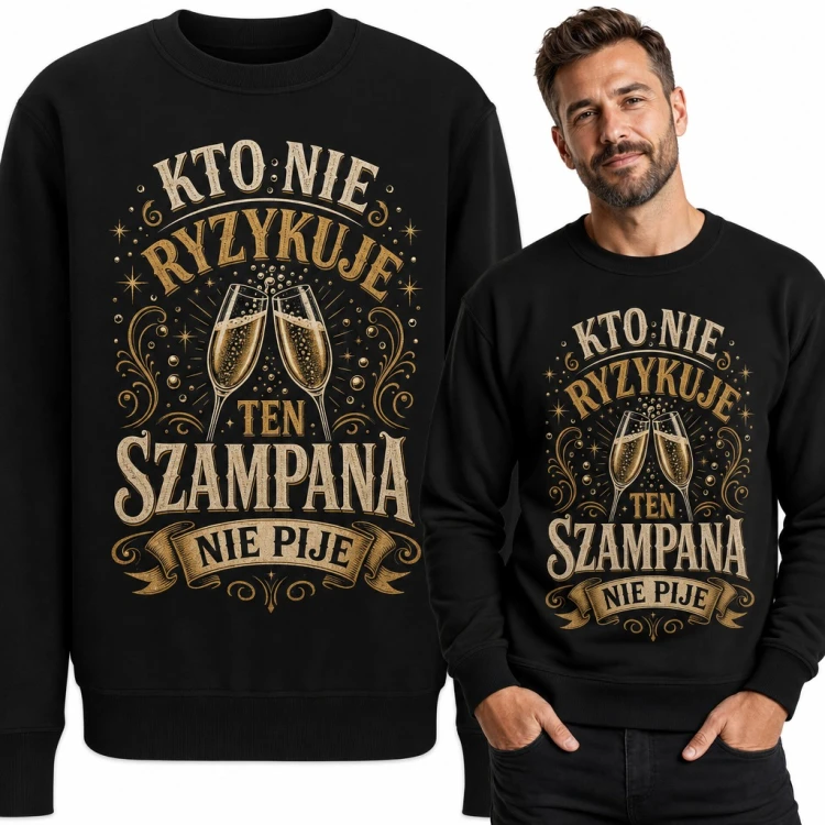 Bluza męska bez kaptura - „Kto nie ryzykuje ten szampana nie pije” z kieliszkami