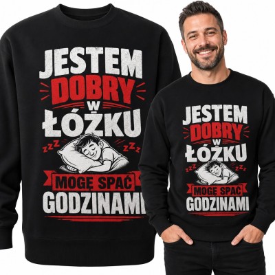 Bluza męska bez kaptura „Jestem dobry w łóżku, mogę spać godzinami” - śpioch z poduszką