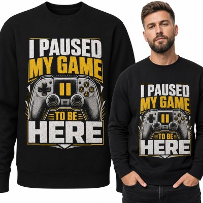Bluza męska bez kaptura - „I paused my game to be here” z padem do gry i pauzą