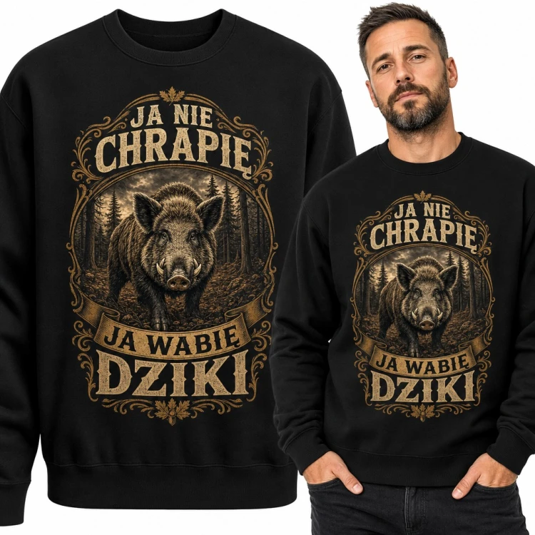 Bluza męska bez kaptura „Ja nie chrapię, ja wabię dziki” - dzik w lesie dla myśliwego