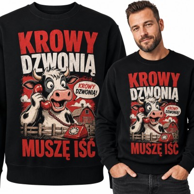 Bluza męska bez kaptura „Krowy dzwonią muszę iść” - śmieszna krowa z telefonem dla rolnika