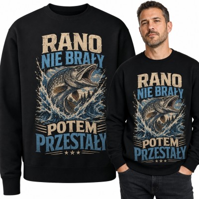 Bluza męska bez kaptura - „Rano nie brały, potem przestały” ze szczupakiem dla wędkarza