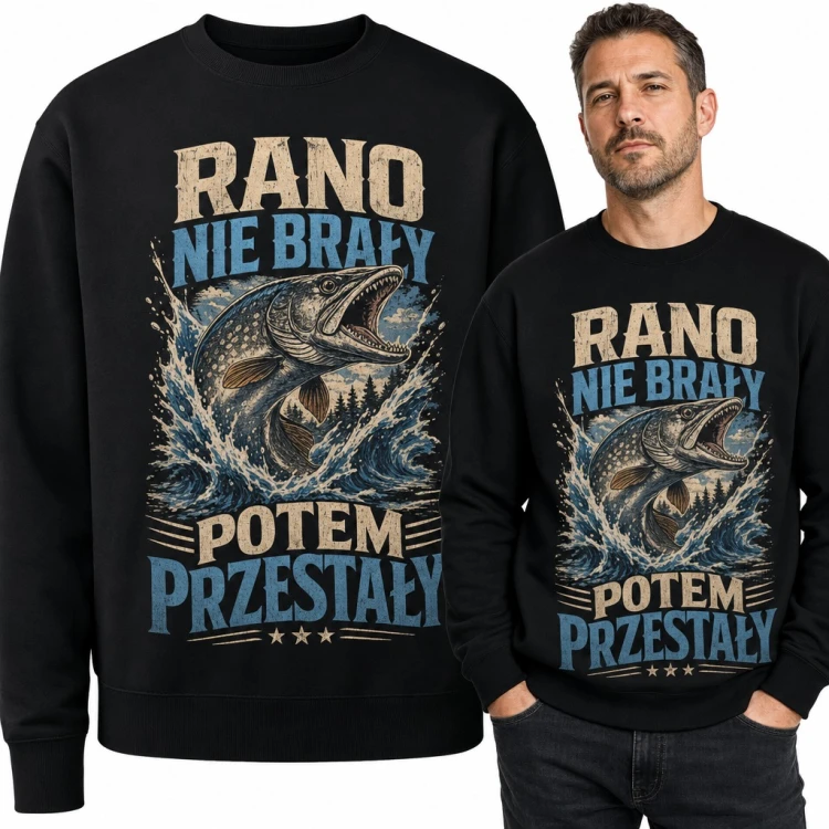 Bluza męska bez kaptura - „Rano nie brały, potem przestały” ze szczupakiem dla wędkarza