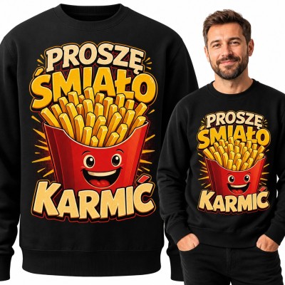 Bluza męska bez kaptura „Proszę śmiało karmić” - wesołe frytki dla łasucha