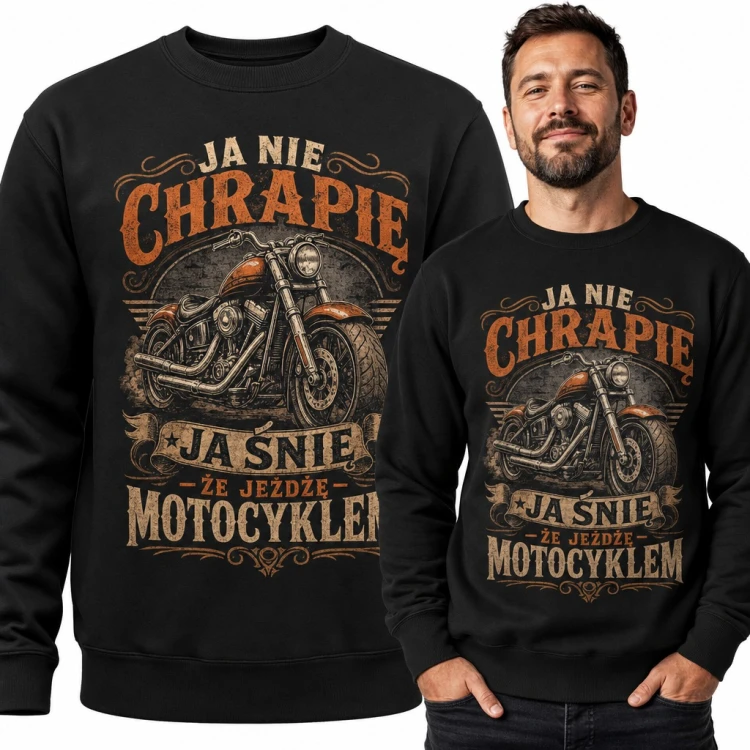 Bluza męska bez kaptura - „Ja nie chrapię, ja śnię, że jeżdżę motocyklem” z chopperem