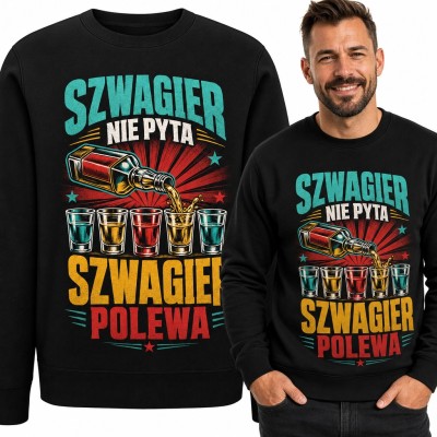 Bluza męska bez kaptura - „Szwagier nie pyta, szwagier polewa” z butelką i kieliszkami