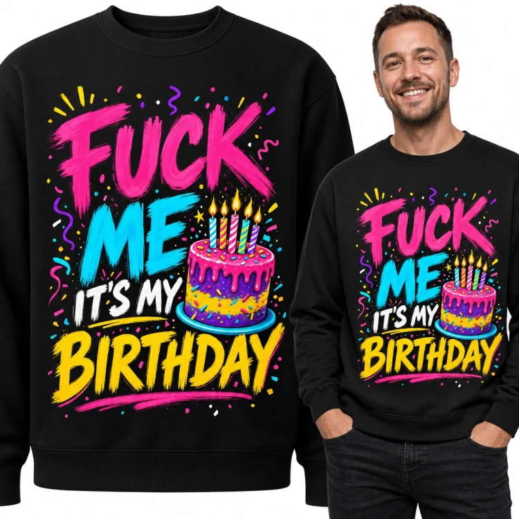 Bluza męska bez kaptura - „Fuck me it's my birthday” z neonowym tortem