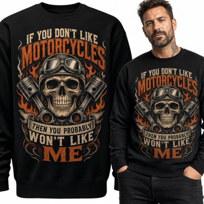 Bluza męska bez kaptura „If you don't like motorcycles then you probably won't like me” - czaszka w goglach dla motocyklisty