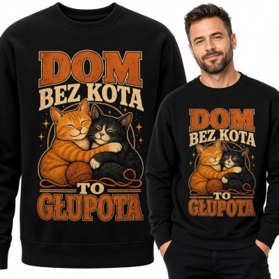 Bluza męska bez kaptura „Dom bez kota to głupota” - rudy i czarny kot dla kociarza